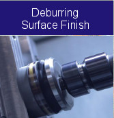Deburring & Surface Finish